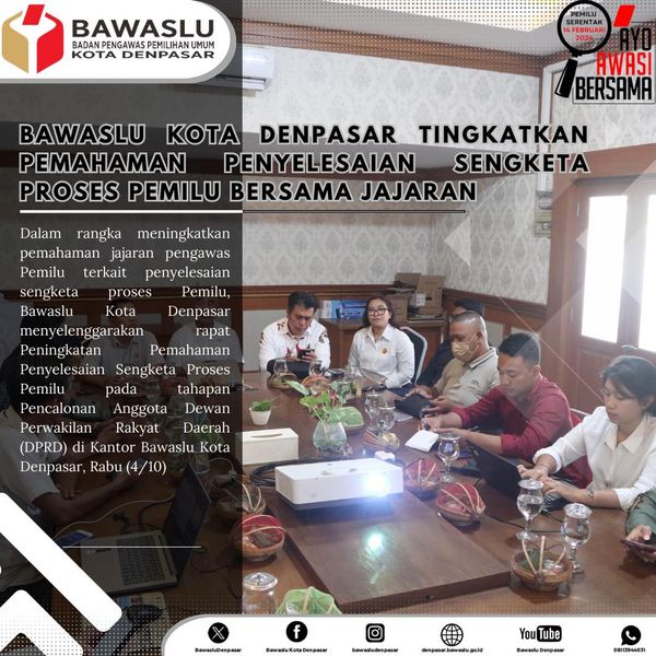 Bawaslu Kota Denpasar tingkatkan Pemahaman Penyelesaian Sengketa Proses Pemilu bersama Jajaran