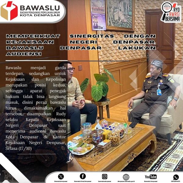 Memperkuat sinergitas dengan Kejaksaan Negeri Denpasar, Bawaslu Denpasar lakukan Audiensi